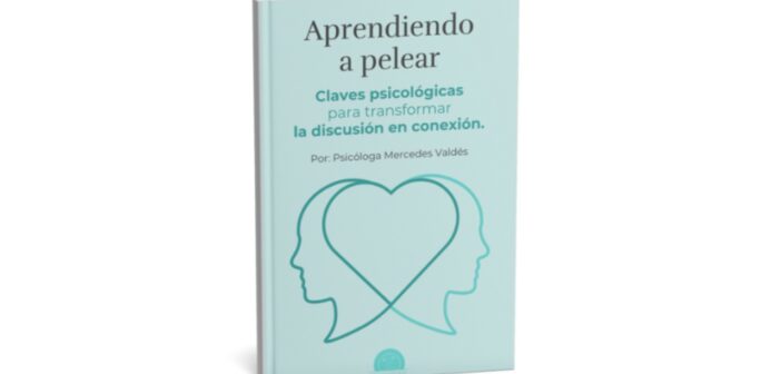 “Aprendiendo a Pelear”: una guía para transformar el conflicto en conexión emocional