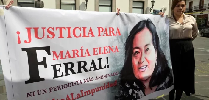 Juez ordena liberar a implicado en el asesinato de la periodista María Elena Ferral; Su hija denuncia impunidad e ineficacia de la Fiscalía de Veracruz
